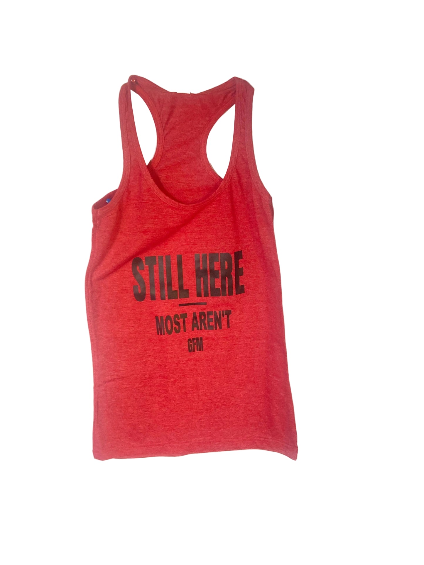 STILL HERE MOST AREN'T Women's Racerback Tank